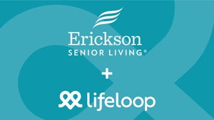 LifeLoop partners with Erickson Senior Living to expand innovation strategy and deliver person-centered resident experience