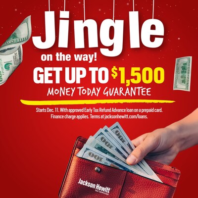 Jackson Hewitt is now offering the Early Tax Refund Advance loan, allowing approved clients to receive up to $1,500 in minutes on a prepaid card for fast access to money this holiday season.