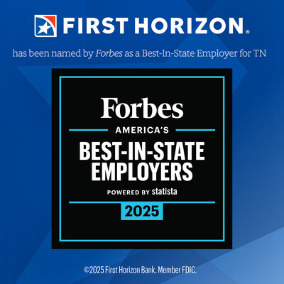 First Horizon Recognized as a 2025 Forbes Best-In-State Employer for Tennessee First Horizon Recognized as a 2025 Forbes Best-In-State Employer for Tennessee