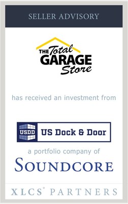 XLCS Partners advises The Total Garage Store on its investment by U.S. Dock & Door XLCS Partners advises The Total Garage Store on its investment by U.S. Dock & Door