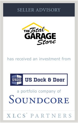 XLCS Partners advises The Total Garage Store on its investment by U.S. Dock &amp; Door