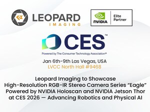 Leopard Imaging to Showcase High-Resolution RGB-IR Stereo Camera Series Eagle Powered by NVIDIA Holoscan and NVIDIA Jetson Thor at CES 2026 -- Advancing Physical AI
