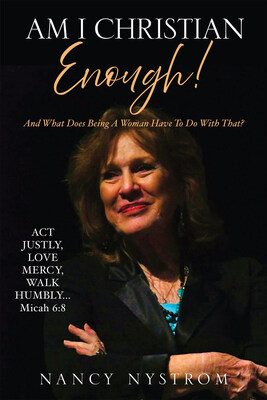 AM I CHRISTIAN ENOUGH! - And What Does Being A Woman Have To Do With That?