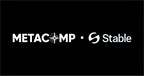 MetaComp and Stable Join Forces to Redefine Cross-Border Payments with Stablecoins