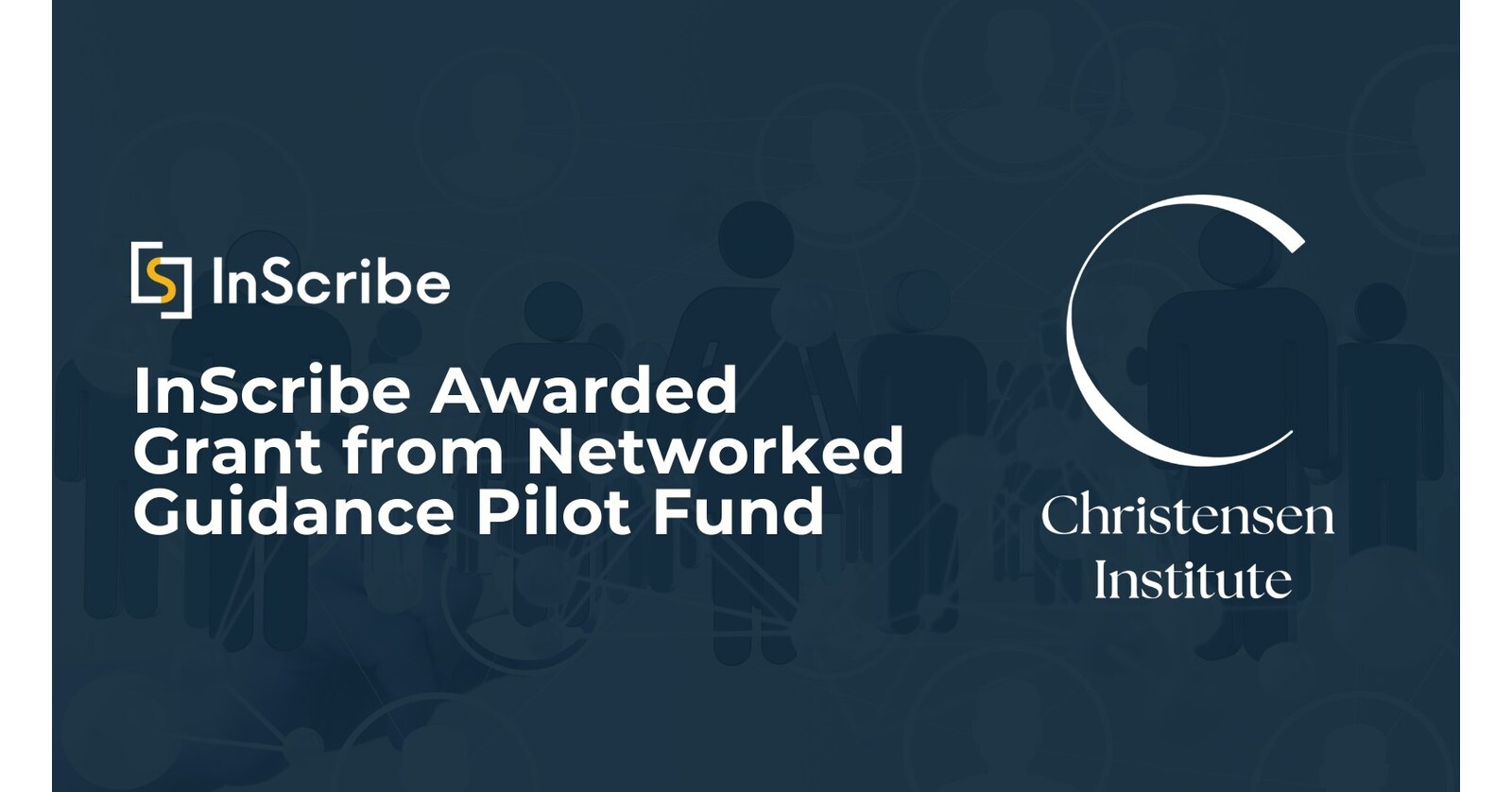 InScribe Awarded Grant from Clayton Christensen Institute's Networked Guidance Pilot Fund