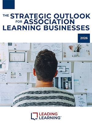 New Report Illuminates the Pressures and Opportunities Shaping Association Learning Businesses in 2026