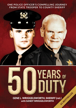 Former Michigan Sheriff, Gene Wriggelsworth, releases "50 Years of Duty," A Memoir of his Compelling Journey from Michigan State Trooper to Ingham County Sheriff