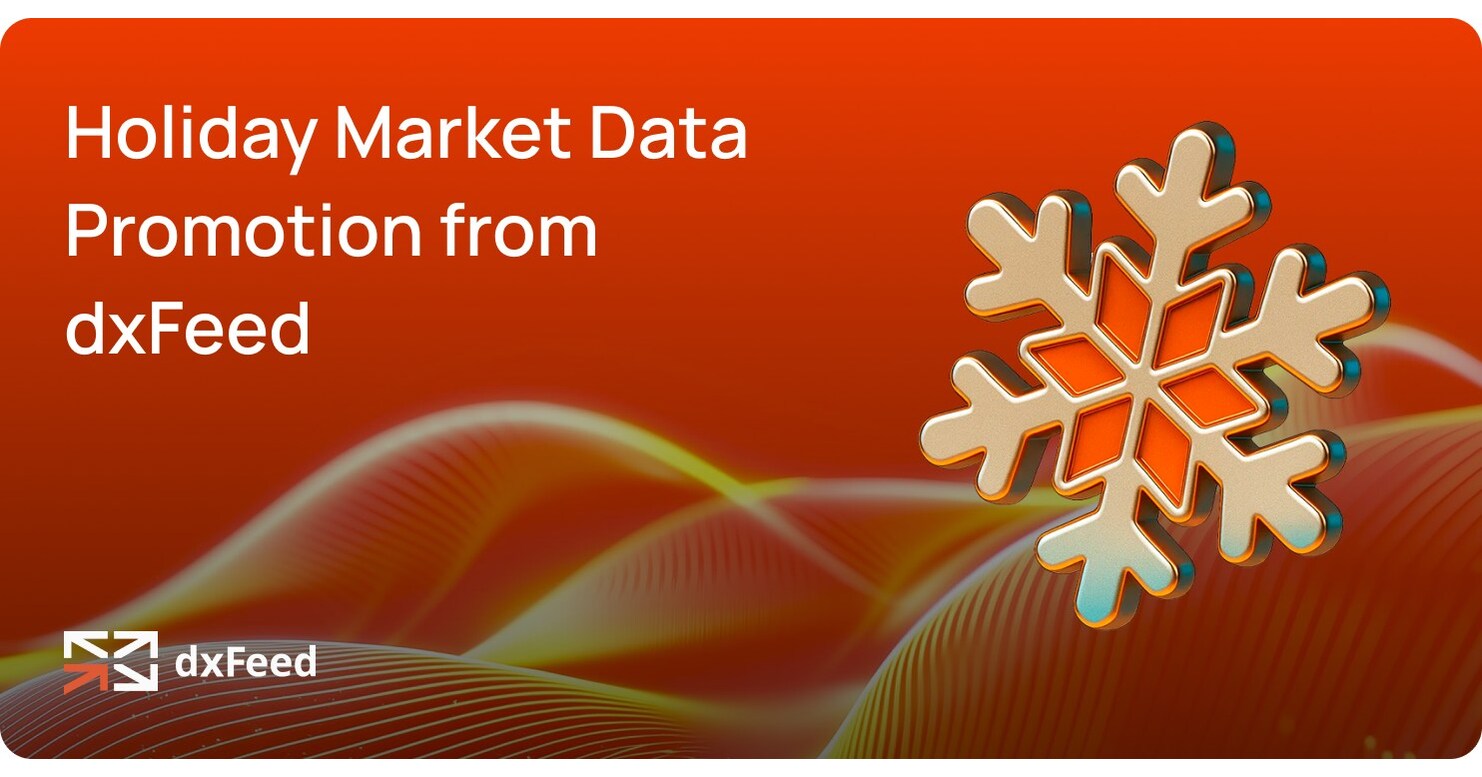 dxFeed Launches Holiday Market Data Promotion: December 15 - January 4