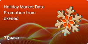 dxFeed Launches Holiday Market Data Promotion: December 15 - January 4