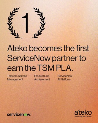 Ateko becomes the first ServiceNow partner to earn the TSM PLA. (CNW Group/Ateko)