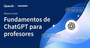 Coursera y OpenAI lanzan el nuevo curso "Fundamentos de ChatGPT para Docentes" para fortalecer las habilidades de IA de educadores de primaria y secundaria