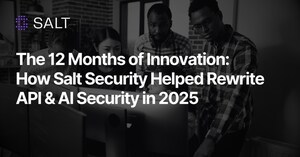 Salt Security Outpaces API Security Market with "12 Months of Innovation" in 2025, Delivering a New API and AI Security Breakthrough Every Month