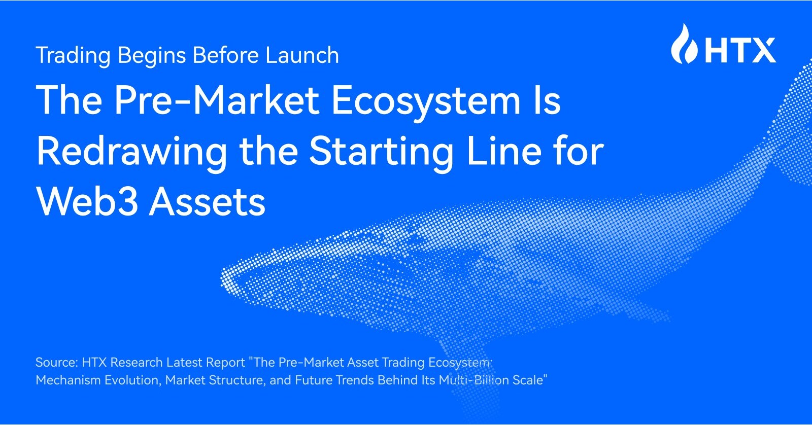 HTX Research Releases New Report on How the Pre-Market Ecosystem Is  Reshaping Token Launches