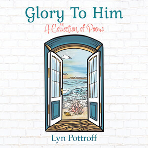 New Poetry Collection Explores Faith, Renewal and the Search for Purpose Through God