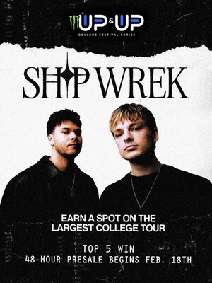 Monster Energy Up &amp; Up Festival Announces SHIP WREK as their Spring 2026 Headliner for their College Tour - Tenth Anniversary