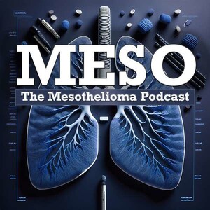 Meso: The Mesothelioma Podcast" Launches to Provide Education and Support for Families Facing Mesothelioma