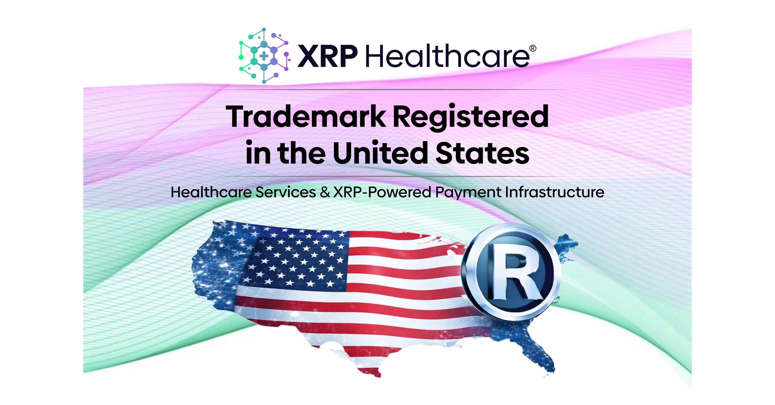 XRP Healthcare® Secures Global Trademark Protection at the Intersection of  Healthcare Services and XRP-Powered Payments