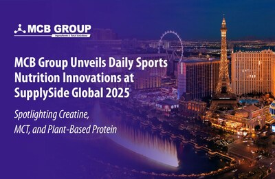 MCB Group Unveils Daily Sports Nutrition Innovations at SupplySide Global 2025, Spotlighting Creatine, MCT, and Plant-Based Protein