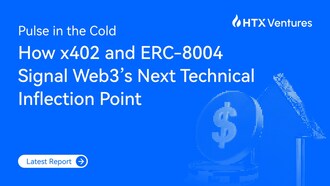 HTX Ventures Explores x402 and ERC-8004 in New Report, Signaling Web3's Next Technical Inflection Point