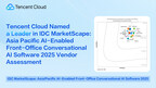 Tencent Cloud Named a Leader in IDC MarketScape: Asia Pacific AI-Enabled Front-Office Conversational AI Software 2025 Vendor Assessment