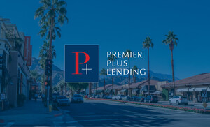 Premier Plus Lending Expands Footprint with New Palm Desert Headquarters Following Strongest Year on Record