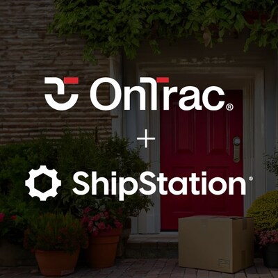 OnTrac® and ShipStation® Partner to Offer Faster, Coast-to-Coast Delivery to More Merchants