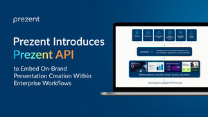 Prezent introduces Prezent API to embed on-brand presentation creation within enterprise workflows