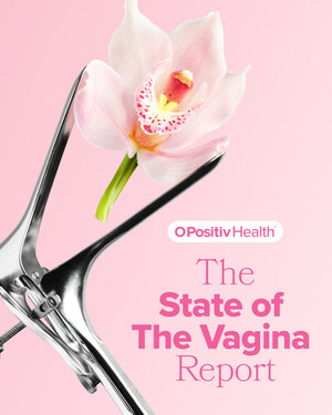 O Positiv Health's 2026 State of the Vagina Report Uncovers the Systemic Gaps Preventing Progress in Women's Health