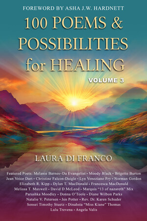 Brave Healer Productions Releases the Third Volume of 100 Poems and Possibilities for Healing