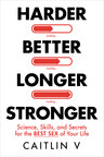 Harder, Better, Stronger, Longer (Hay House; Jan 27)