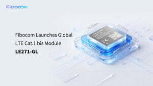 Fibocom Launches Global LTE Cat.1 bis Module LE271-GL