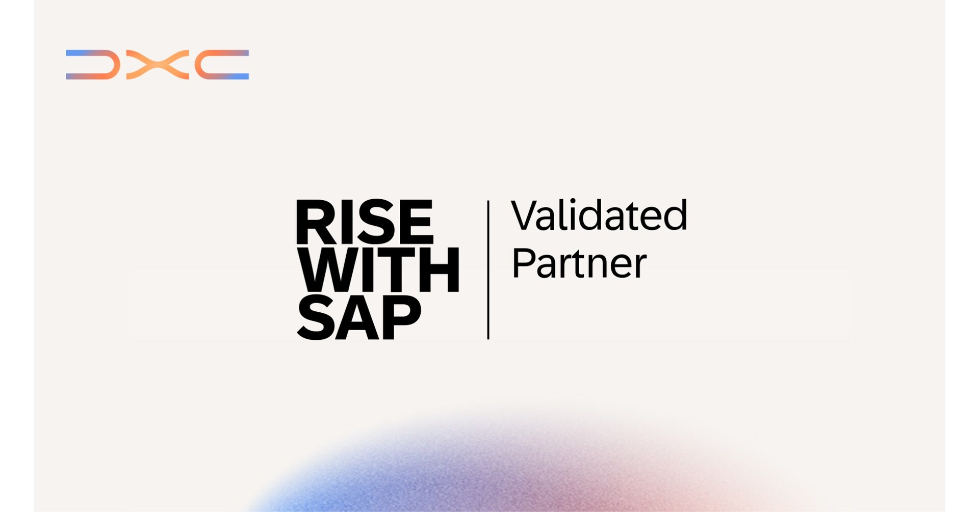 DXC stärkt Allianz mit SAP als validierter Partner von RISE with SAP DXC stärkt Allianz mit SAP als validierter Partner von RISE with SAP