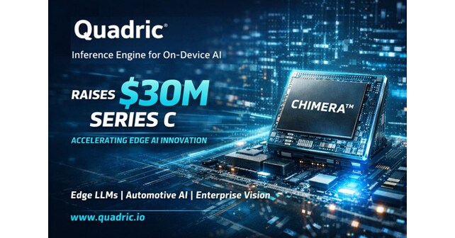 TRW Quadric, Inference Engine for On-Device AI Chips, Raises $30M Series C as Design Wins Accelerate Across Edge LLMs, Automotive, and Enterprise