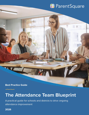 ParentSquare Releases New Attendance Team Blueprint to Help Schools and Districts Act Early and Drive Ongoing Attendance Improvement