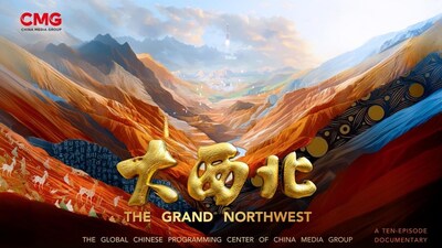 ”CMG’s First Big Hit of 2026“, CCTV-4 Airs“ The Grand Northwest ” (PRNewsfoto/CCTV4)