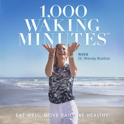 1,000 Waking Minutes podcast with Dr. Wendy Bazilian, longevity expert
