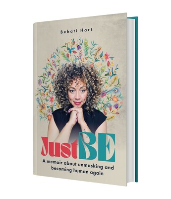 Chicagoland speaker and author Behati Hart announces the release of her new memoir, “Just BE: Unmasking and Becoming Human Again."