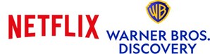 Netflix and Warner Bros. Discovery Amend Agreement to All-Cash Transaction