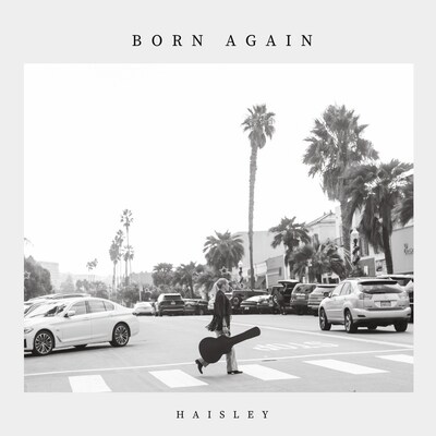 Haisley Releases New Single Born Again