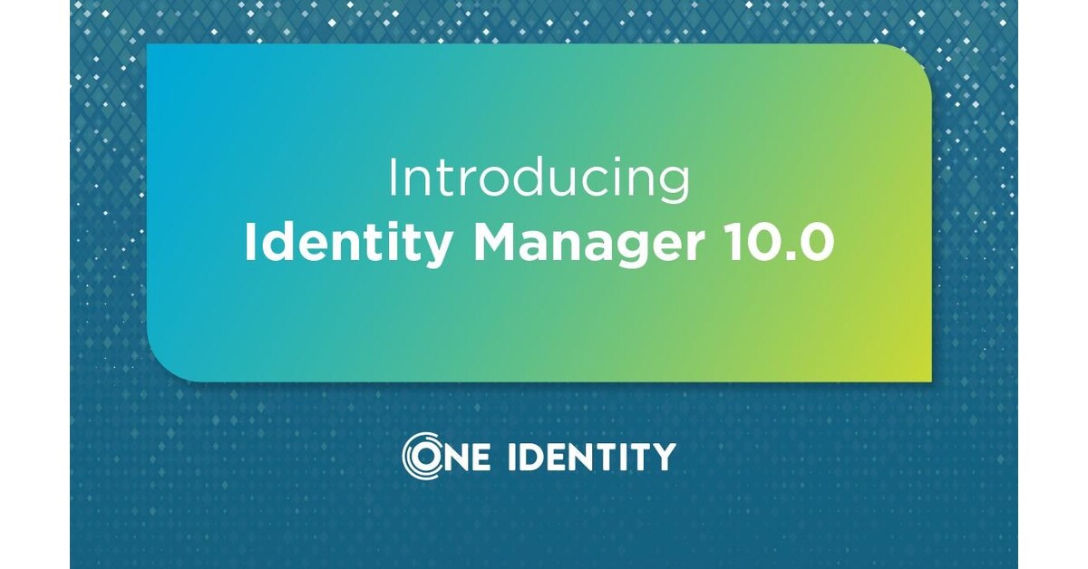 One Identity Unveils Major Upgrade to Identity Manager, Strengthening Enterprise Identity Security