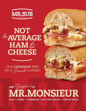 MR.SUB Introduces MR.MONSIEUR: A Canadian Spin on a French Classic