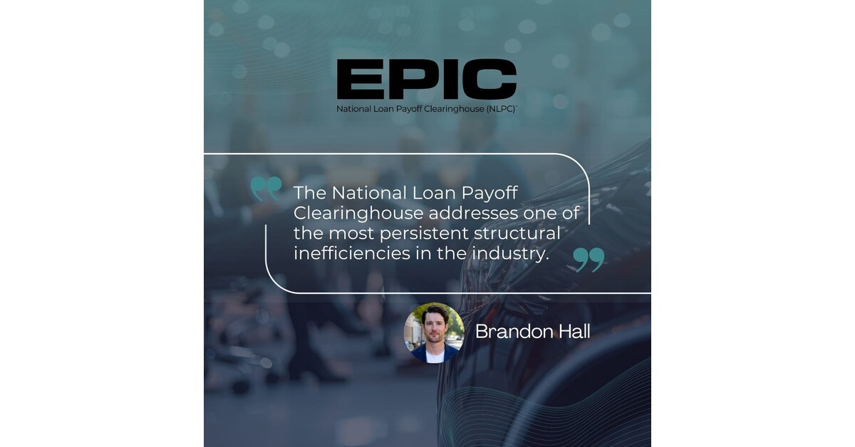 EPIC Launches the National Loan Payoff Clearinghouse™, Advancing ...