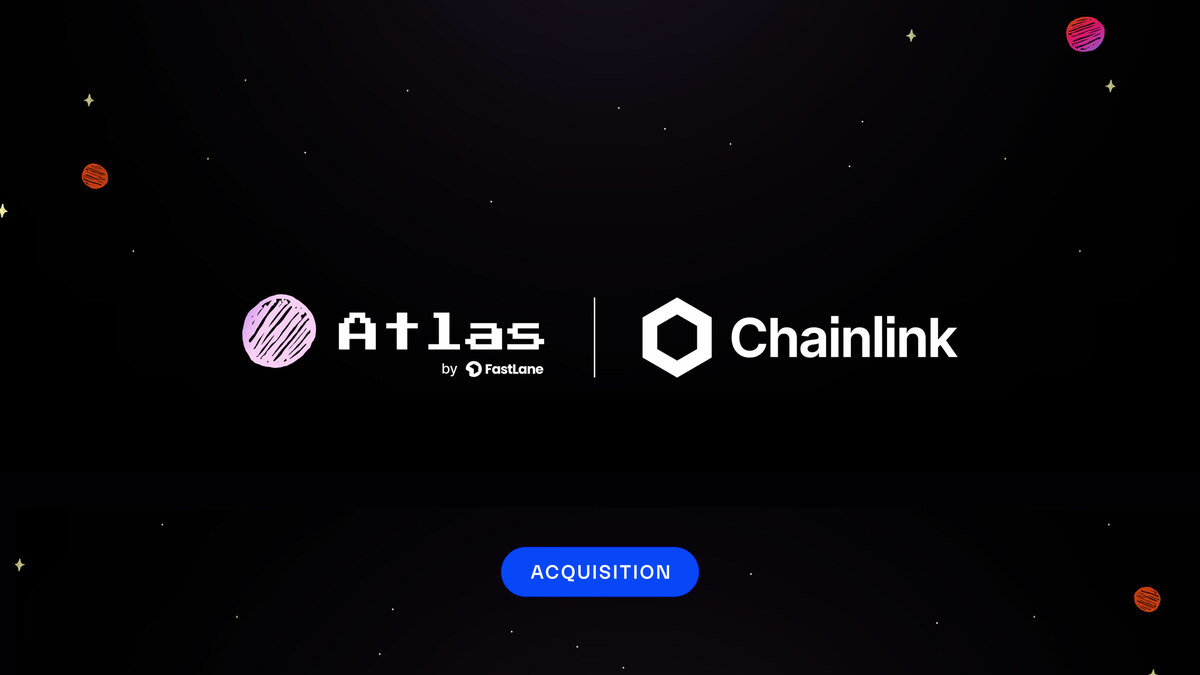 Chainlink Acquires Atlas by FastLane to Increase Revenue for DeFi by  Expanding SVR to New Ecosystems