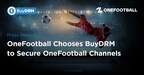 OneFootball Chooses BuyDRM to Secure OneFootball Channels