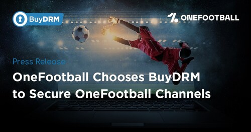 OneFootball Chooses BuyDRM to Secure OneFootball Channels