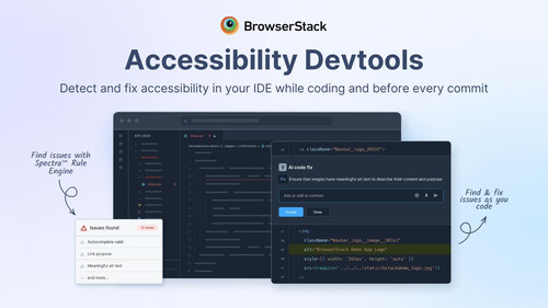BrowserStack Accessibility Devtools, detect and fix accessibility in your IDE while coding and before every commit. BrowserStack Accessibility Devtools, detect and fix accessibility in your IDE while coding and before every commit.
