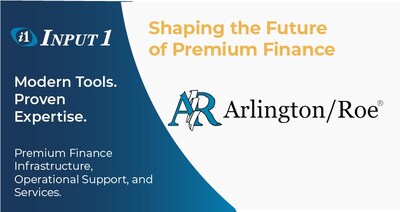 Input 1 supports the launch of A/R Premium Finance, providing premium finance infrastructure and operational support for Arlington / Roe. Input 1 supports the launch of A/R Premium Finance, providing premium finance infrastructure and operational support for Arlington / Roe.