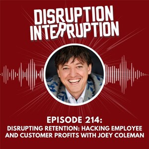 Disruption of the Hiring Process: Joey Coleman Reveals Why 40% of New Hires Quit in Year One