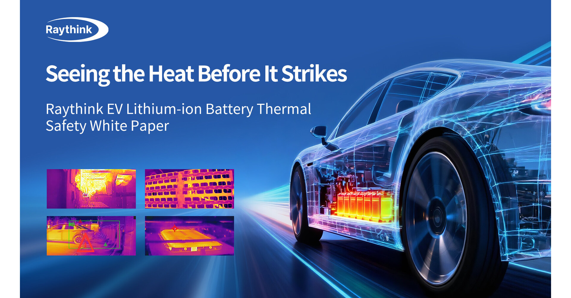 Revolutionierung der Sicherheit von Elektrofahrzeugbatterien: Raythink veröffentlicht bahnbrechendes Whitepaper zum thermischen Risikomanagement über den gesamten Lebenszyklus Revolutionierung der Sicherheit von Elektrofahrzeugbatterien: Raythink veröffentlicht bahnbrechendes Whitepaper zum thermischen Risikomanagement über den gesamten Lebenszyklus