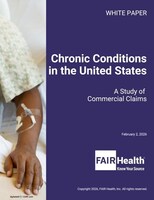 57.5 Percent of Commercially Insured Patients Had at Least One Chronic Condition in 2024, According to FAIR Health Report